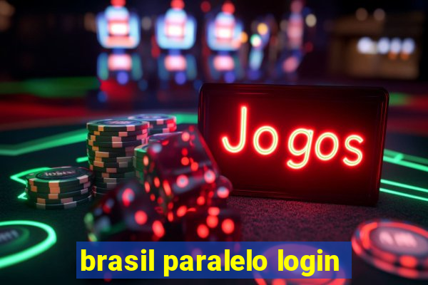 brasil paralelo login